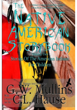 The Native American Story Book Volume Two Stories Of The American Indians For Children