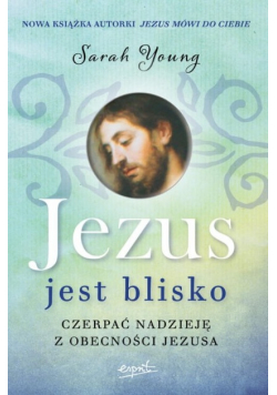 Jezus jest blisko Czerpać nadzieję z obecności Jezusa