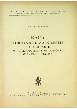 Rady robotnicze żołnierskie i chłopskie w Wielkopolsce i na Pomorzu w latach 1918 1920
