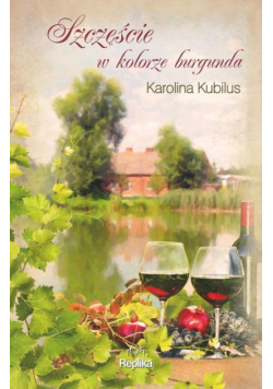 Kubilus Karolina - Szczęście w kolorze burgunda