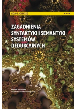 Zagadnienia syntaktyki i semantyki systemów dedukcyjnych