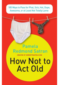 How Not to Act Old