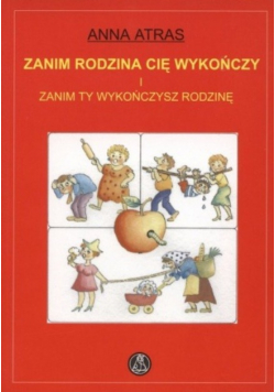 Zanim rodzina cię wykończy i zanim ty wykończysz rodzinę