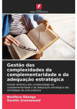 Gestão das complexidades da complementaridade e da adequação estratégica