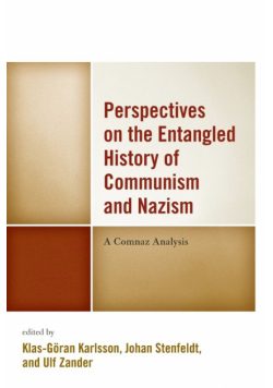 Perspectives on the Entangled History of Communism and Nazism