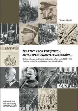 Sikorski Tomasz - Żelazny krok potężnych, zdyscyplinowanych szeregów