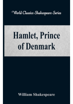 Hamlet, Prince of Denmark (World Classics Shakespeare Series)