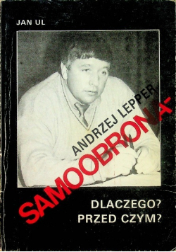 Andrzej Lepper Samoobrona dlaczego Przed czym