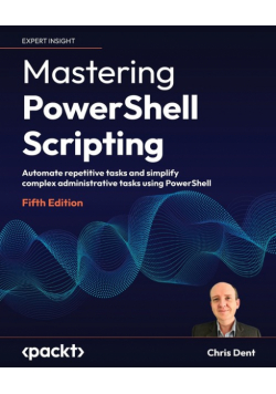 Mastering PowerShell Scripting - Fifth Edition
