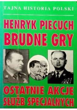 Brudne gry Ostatnie akcje służb specjalnych