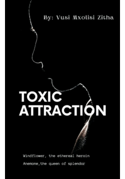 Toxic Attraction