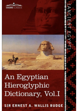 An  Egyptian Hieroglyphic Dictionary (in Two Volumes), Vol.I