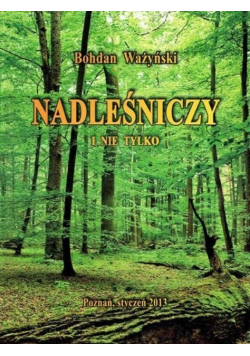 Nadleśniczy i nie tylko