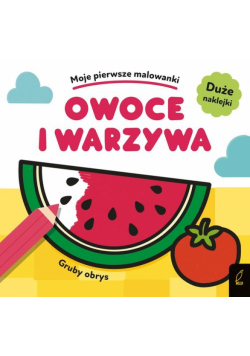 Moje pierwsze malowanki Owoce i warzywa