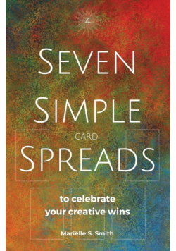 Seven Simple Card Spreads to Celebrate Your Creative Wins