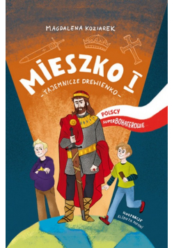 Mieszko I Tajemnicze drewienko