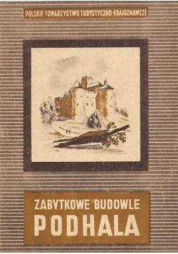 Zabytkowe budowle Podhala