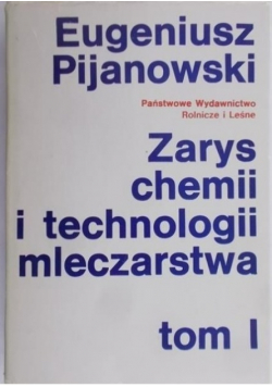 Zarys chemii i technologii mleczarstwa, Tom I