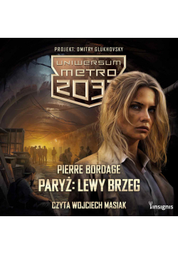 Uniwersum Metro 2033. Uniwersum Metro 2033: Paryż. Lewy Brzeg