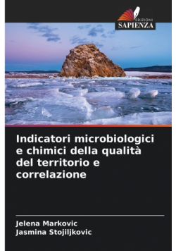 Indicatori microbiologici e chimici della qualità del territorio e correlazione