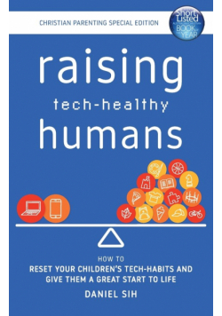 Raising Tech-Healthy Humans - Christian Parenting Edition