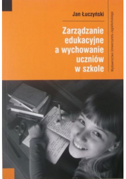Zarządzanie edukacyjne a wychowanie uczniów w szkole