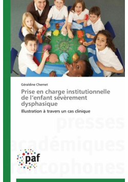 Prise en charge institutionnelle de l enfant sévèrement dysphasique
