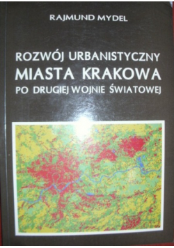 Rozwój urbanistyczny miasta Krakowa