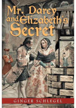 Mr. Darcy and Elizabeth'S Secret