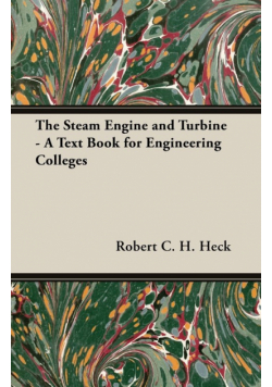 The Steam Engine and Turbine - A Text Book for Engineering Colleges