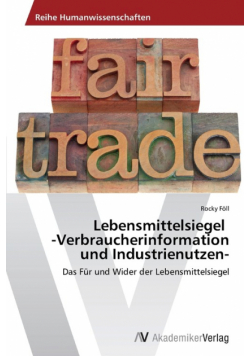 Lebensmittelsiegel -Verbraucherinformation Und Industrienutzen-
