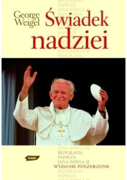Świadek nadziei Biografia Papieża Jana Pawła II