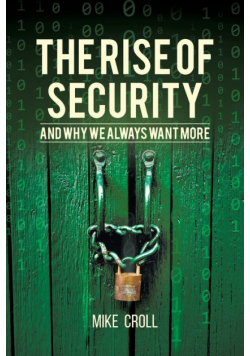 The Rise of Security and Why We Always Want More