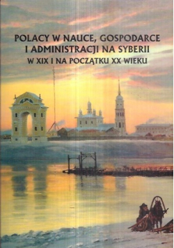 Polacy w nauce gospodarce i administracji na Syberii