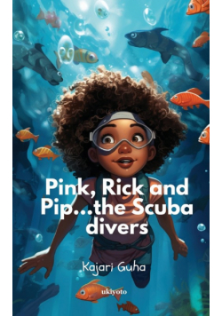 Pink ,Pip and Rick...the Scuba Divers!