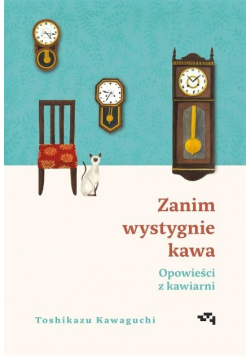 Zanim wystygnie kawa Opowieści z kawiarni