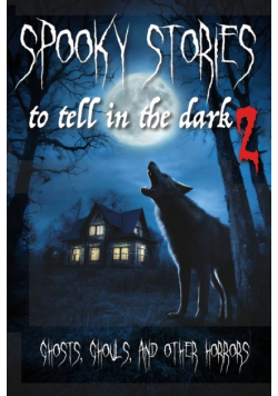 Spooky Stories to Tell in the Dark II