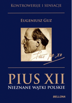 Pius XII Nieznane wątki polskie