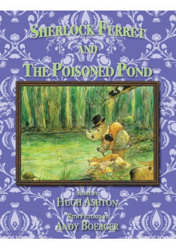 Sherlock Ferret and the Poisoned Pond
