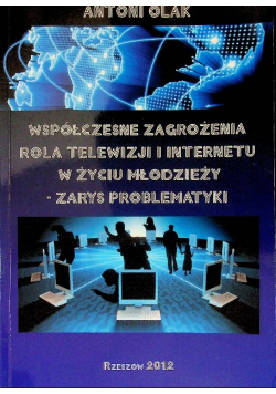 Współczesne zagrożenia Rola telewizji i Internetu w życiu młodzieży