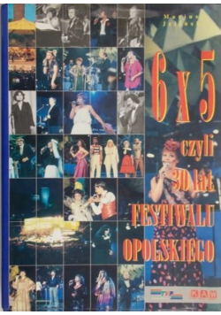 6x5 czyli 30 lat Festiwalu Opolskiego