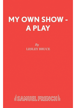 My Own Show - A Play