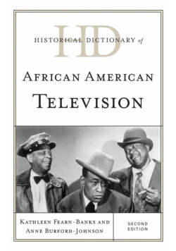 Historical Dictionary of African American Television, Second Edition