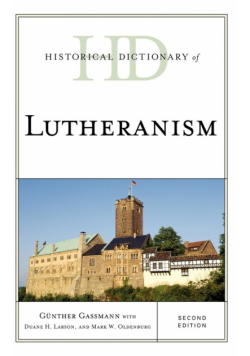 Historical Dictionary of Lutheranism, Second Edition