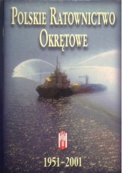 Polskie Ratownictwo Okrętowe 1951-2001 Zarys działalności
