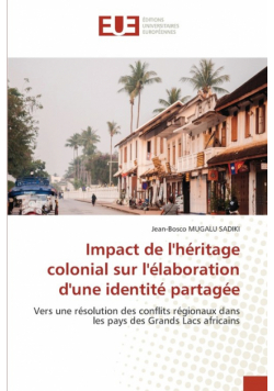 Impact de l'héritage colonial sur l'élaboration d'une identité partagée