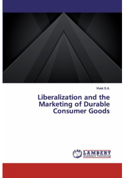 Liberalization and the Marketing of Durable Consumer Goods