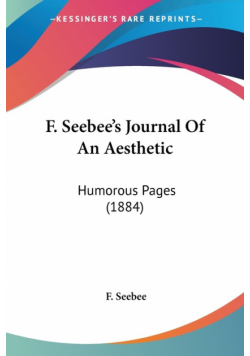 F. Seebee's Journal Of An Aesthetic
