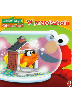 Sezamkowy Zakątek Ulubione bajki 4 W przedszkolu