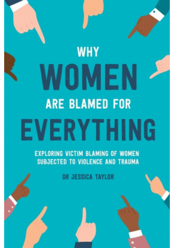 Why Women Are Blamed For Everything